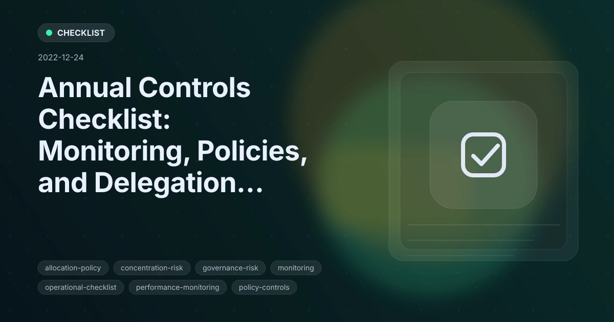 Annual Controls Checklist: Monitoring, Policies, and Delegation Governance