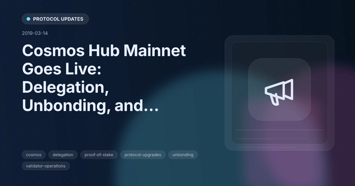 Cosmos Hub Mainnet Goes Live: Delegation, Unbonding, and Early-Stage Risks