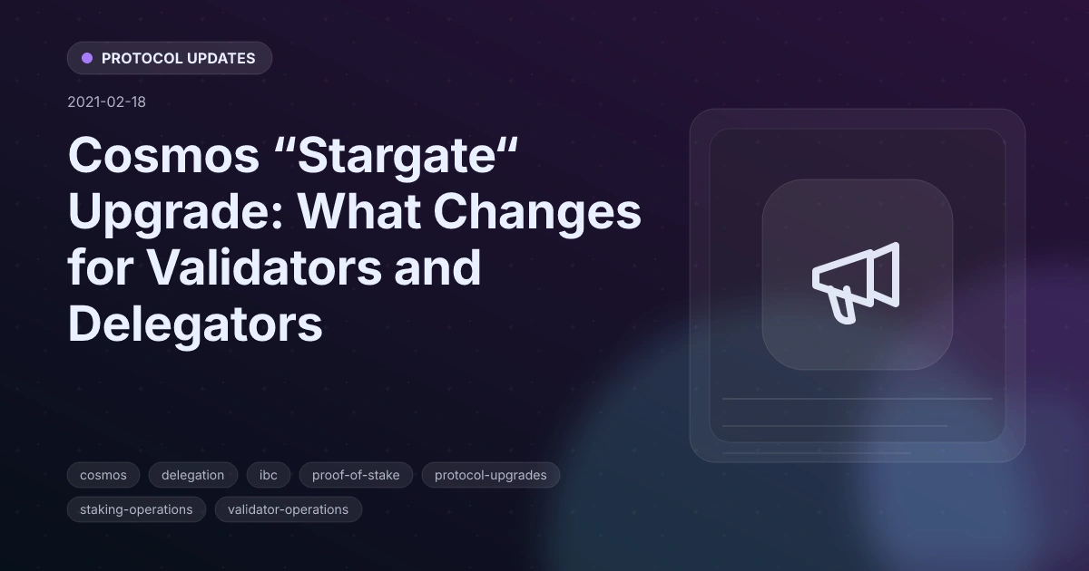 Cosmos “Stargate“ Upgrade: What Changes for Validators and Delegators
