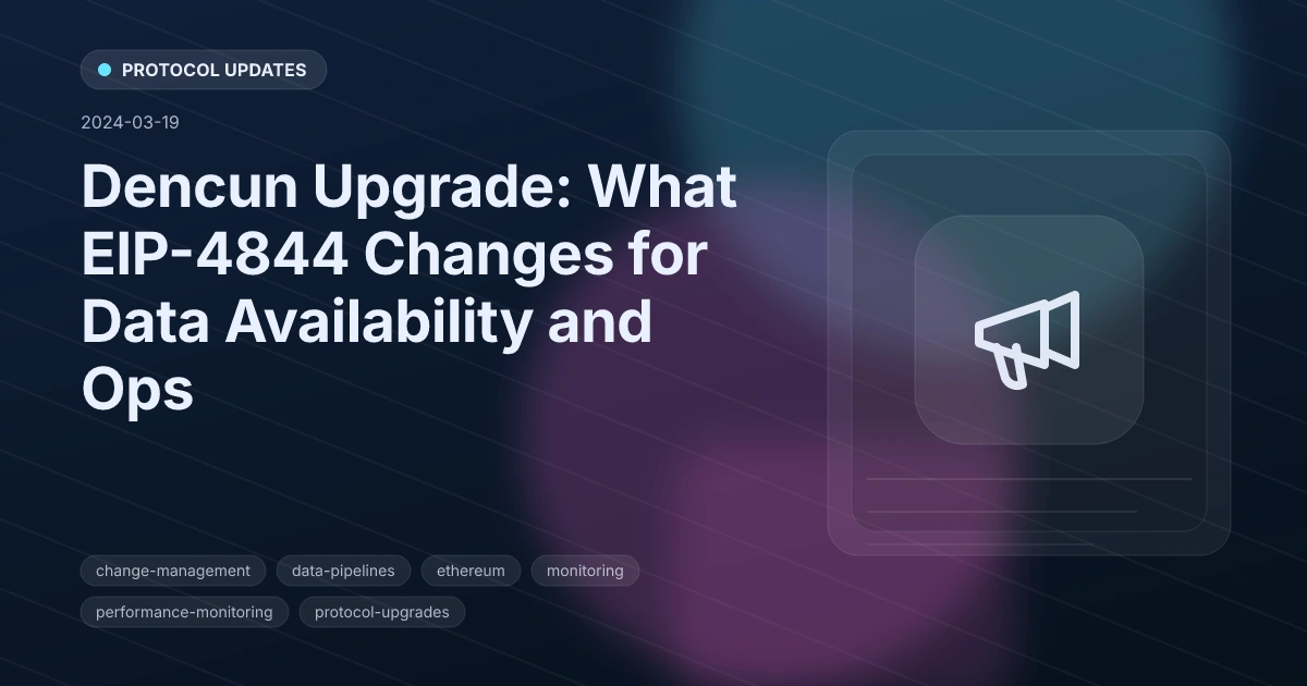Dencun Upgrade: What EIP-4844 Changes for Data Availability and Ops