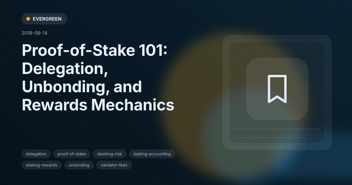 Proof-of-Stake 101: Delegation, Unbonding, and Rewards Mechanics