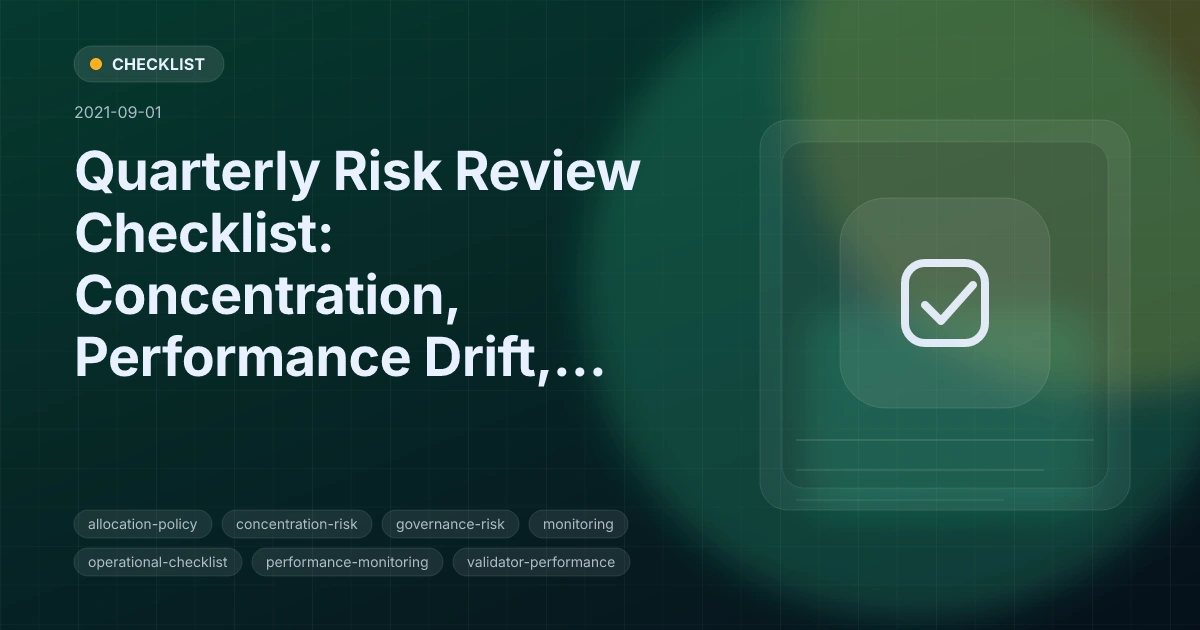 Quarterly Risk Review Checklist: Concentration, Performance Drift, Governance