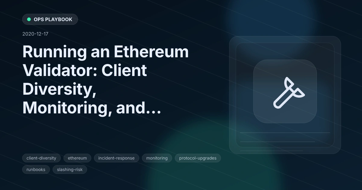 Running an Ethereum Validator: Client Diversity, Monitoring, and Incident Drills