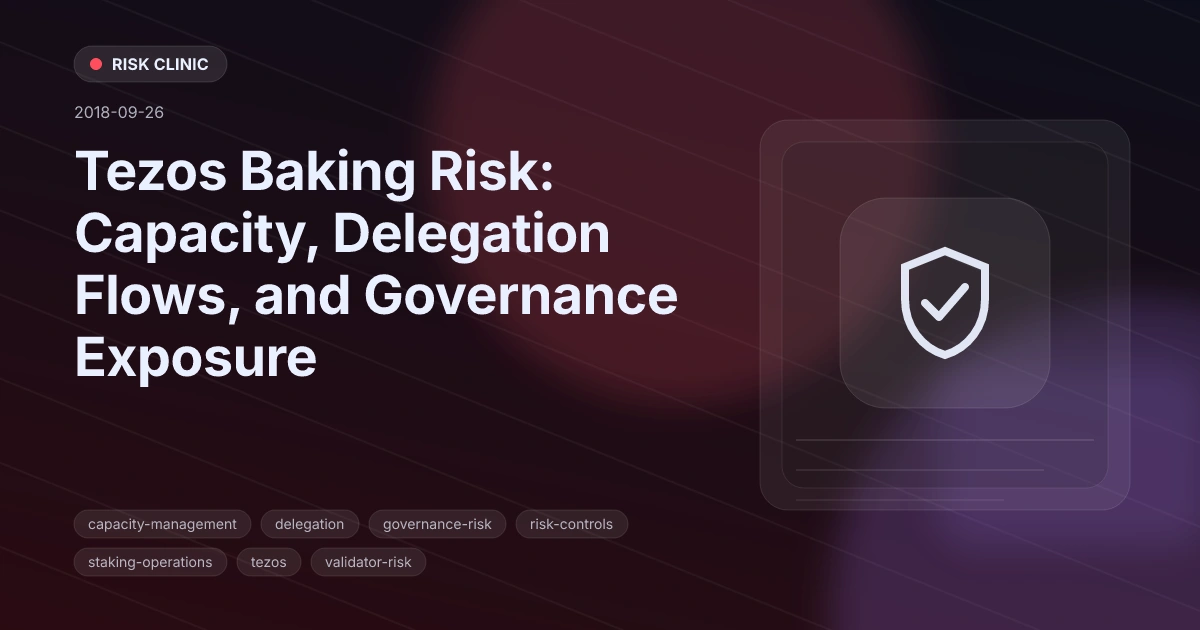Tezos Baking Risk: Capacity, Delegation Flows, and Governance Exposure