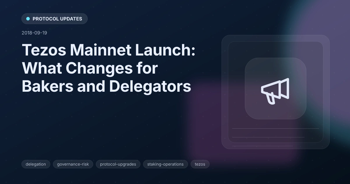 Tezos Mainnet Launch: What Changes for Bakers and Delegators