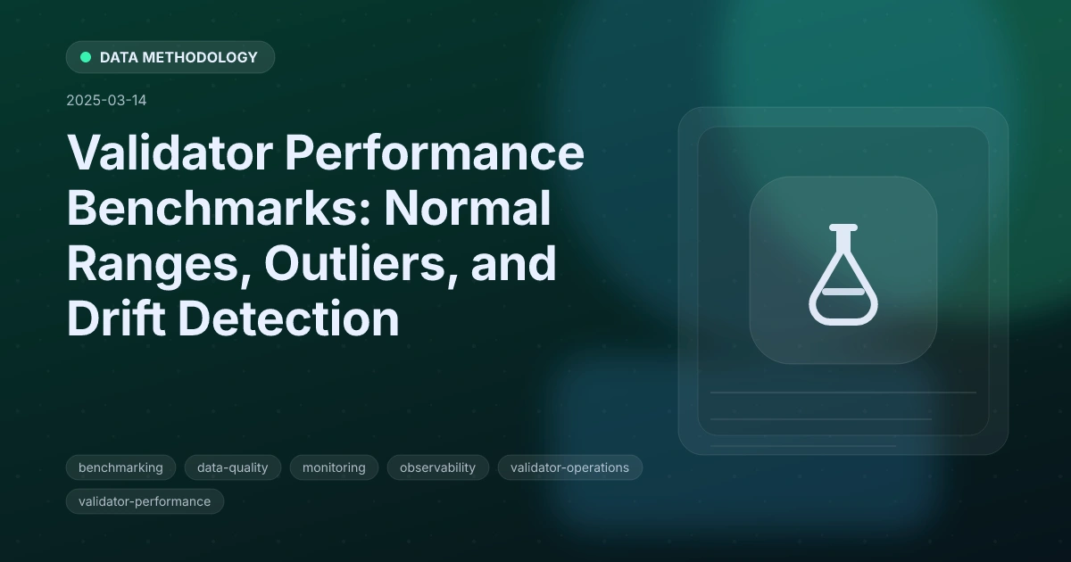 Validator Performance Benchmarks: Normal Ranges, Outliers, and Drift Detection